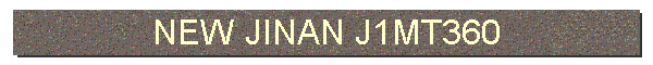 NEW JINAN J1MT360