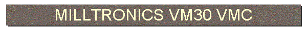 MILLTRONICS VM30 VMC